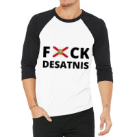 Anti Ron Desantis 3/4 Sleeve Shirt | Artistshot