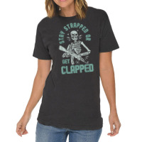 Stay Strapped Or Get Clapped T Shirt Vintage T-shirt | Artistshot