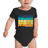 Beach Life T  Shirtsummer Paradise The Beach Calling I Have To Go Beac Baby Bodysuit | Artistshot