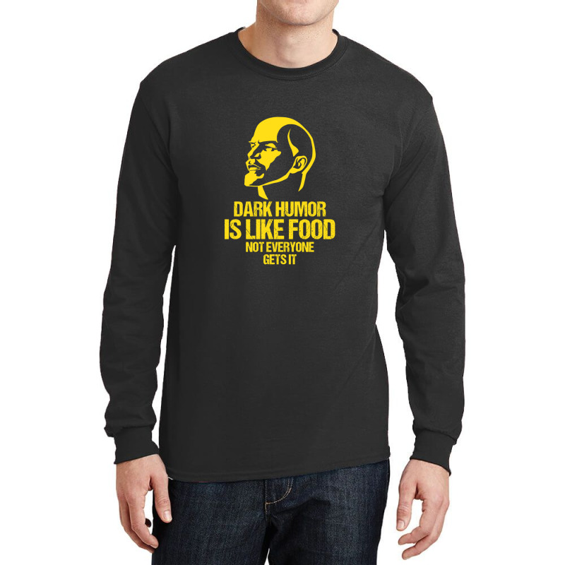 Lenin - Dark Humor Is Like Food Not Everyone Gets It Long Sleeve Shirts by LornaHicks | Artistshot