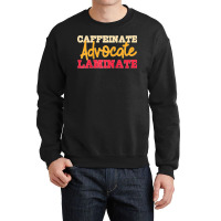 Caffeinate Advocate Laminate Fun Special Education Teacher Raglan Base Crewneck Sweatshirt | Artistshot