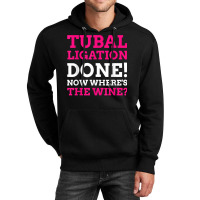 Tubal Ligation Done! Funny Tubes Tied T Shirt Unisex Hoodie | Artistshot