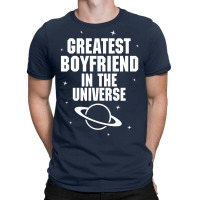Greatest Boyfriend In The Universe T-shirt | Artistshot