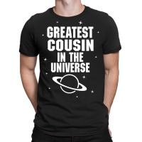 Greatest Cousin In The Universe T-shirt | Artistshot