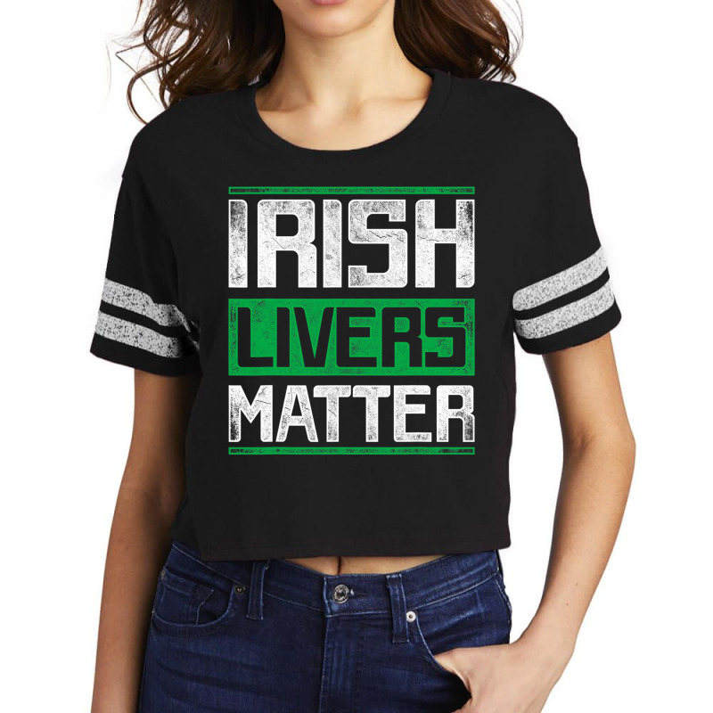 Irish Livers Matter St Patricks Day T Shirt Scorecard Crop Tee | Artistshot