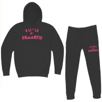 Men Women A Little Bit Dramatic Tank Top Hoodie & Jogger Set | Artistshot