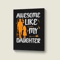 Awesome Like My Daughter Fathers Day Portrait Canvas Print | Artistshot