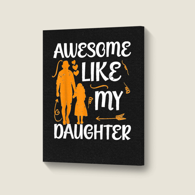 Awesome Like My Daughter Fathers Day Portrait Canvas Print | Artistshot