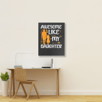 Awesome Like My Daughter Fathers Day Portrait Canvas Print | Artistshot