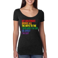 My Milkshake Brings All The Boys To The Yard I'm Gay T Shirt Women's Triblend Scoop T-shirt | Artistshot