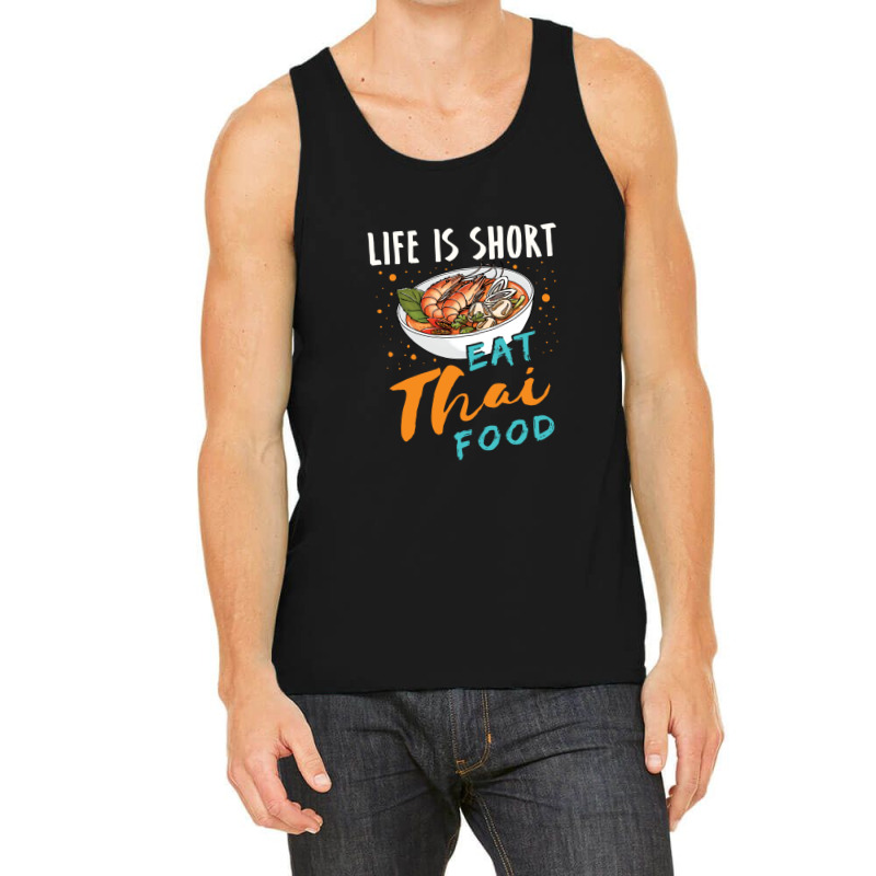 Life Is Short Eat Thai Food Tank Top | Artistshot