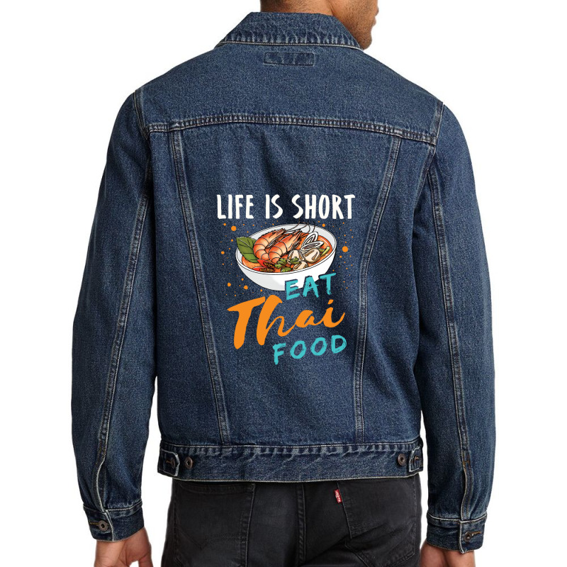 Life Is Short Eat Thai Food Men Denim Jacket | Artistshot