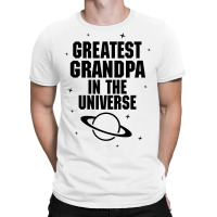 Greatest Grandpa In The Universe T-shirt | Artistshot
