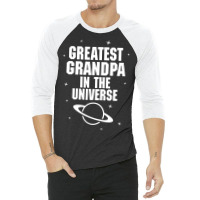 Greatest Grandpa In The Universe 3/4 Sleeve Shirt | Artistshot