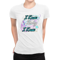 Shoelover99 Merch I Know Baby I Know Ophelia Nichols Premium T Shirt Ladies Fitted T-shirt | Artistshot