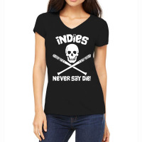 Indies Never Say Die! Women's V-neck T-shirt | Artistshot