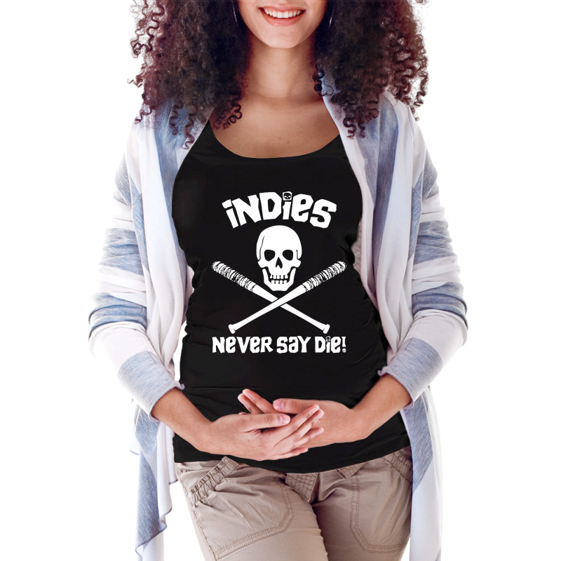 Indies Never Say Die! Maternity Scoop Neck T-shirt by atereabag | Artistshot