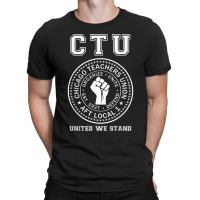 Chicago Teachers Union On Strike Protest United We Stand T-shirt | Artistshot