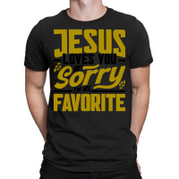 But Sorry I'm His Favorite Faith Christian (2) T-shirt | Artistshot