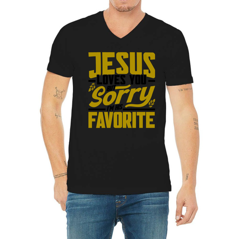 But Sorry I'm His Favorite Faith Christian (2) V-neck Tee | Artistshot