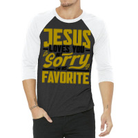 But Sorry I'm His Favorite Faith Christian (2) 3/4 Sleeve Shirt | Artistshot