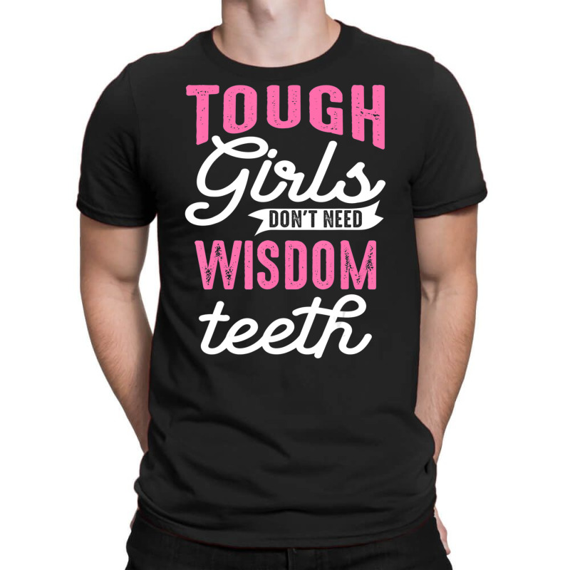 Cool Wisdom Teeth Extraction Women Tough Girl Gag T-shirt | Artistshot