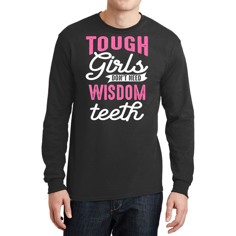 Cool Wisdom Teeth Extraction Women Tough Girl Gag Long Sleeve Shirts | Artistshot