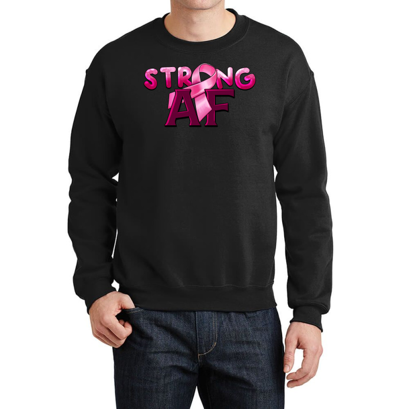 Strong Af Breast Cancer Crewneck Sweatshirt | Artistshot