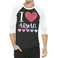 I Love Aryan Personalized Name Cool Birthday Party T Shirt 3/4 Sleeve Shirt | Artistshot