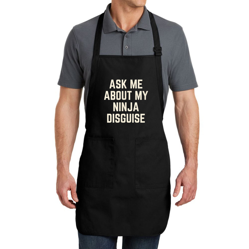 Funny Ask Me About My Ninja Disguise Saying Quote Men T Shirt Full ...