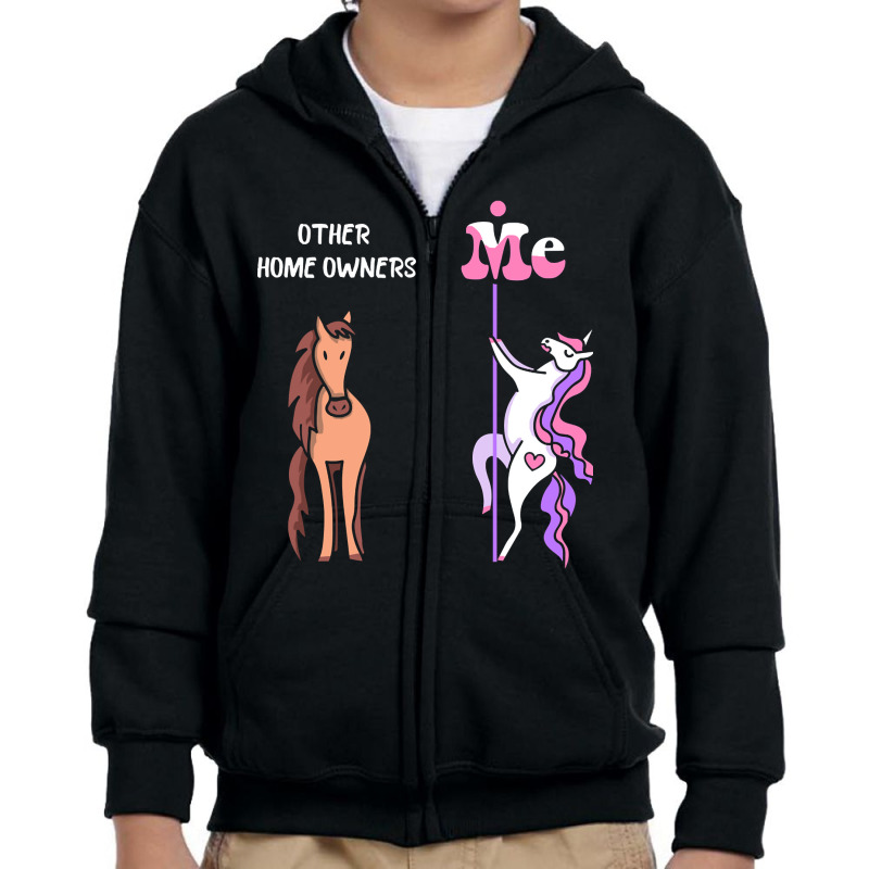 Other Home Owners Me Tee Unicorn Home Owner Funny Gift Idea Home Owner Youth Zipper Hoodie | Artistshot