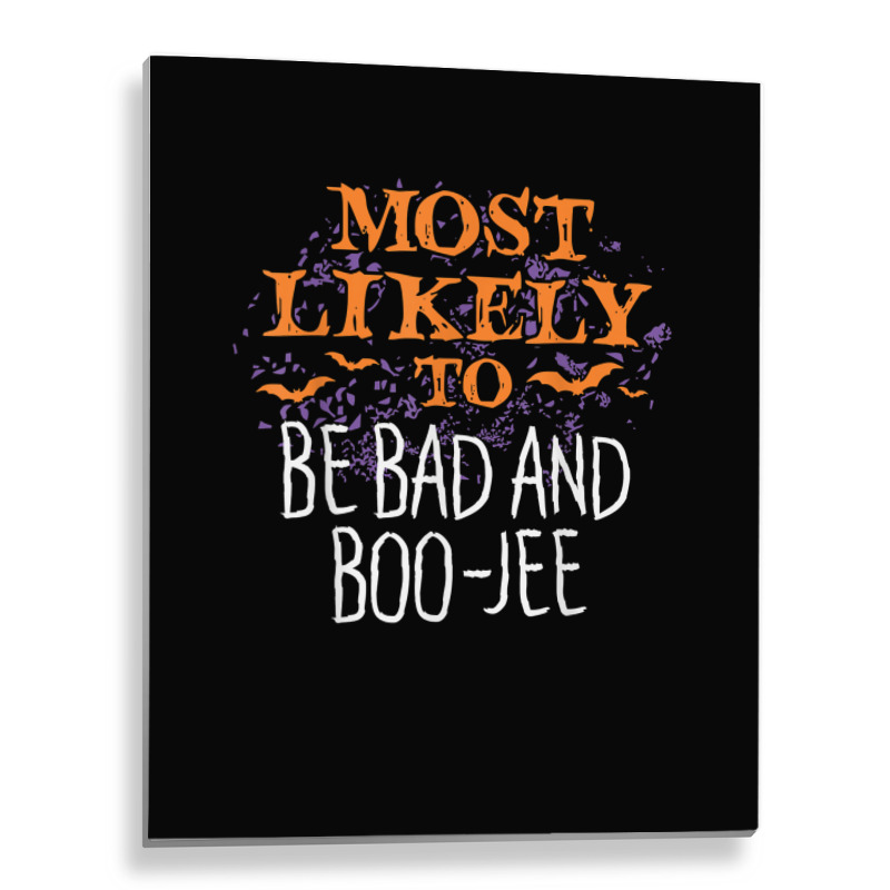 Most Likely To Halloween Be Bad And Boo Jee Matching T Shirt Metal Print Vertical | Artistshot