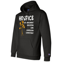 Hospice Nursing Patient Palliative Care   Hospice Nurse T Shirt Champion Hoodie | Artistshot