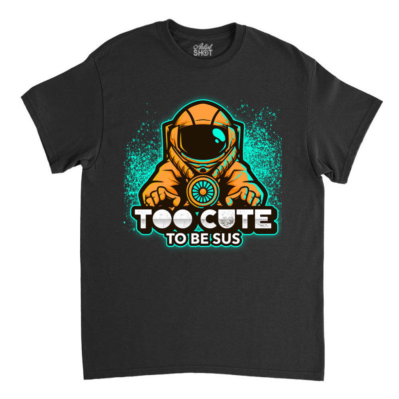 Too Cute To Be Sus Orange Impostor Imposter Crewmate Gaming Gamers Classic T-shirt by degreesgunner | Artistshot