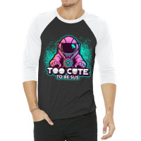 Too Cute To Be Sus Pink Impostor Imposter Crewmate Gaming Gamers 3/4 Sleeve Shirt | Artistshot