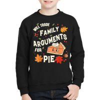 Will Trade Family Arguments For Pie Funny Thanksgiving Retro Youth Sweatshirt | Artistshot