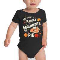 Will Trade Family Arguments For Pie Funny Thanksgiving Retro Baby Bodysuit | Artistshot