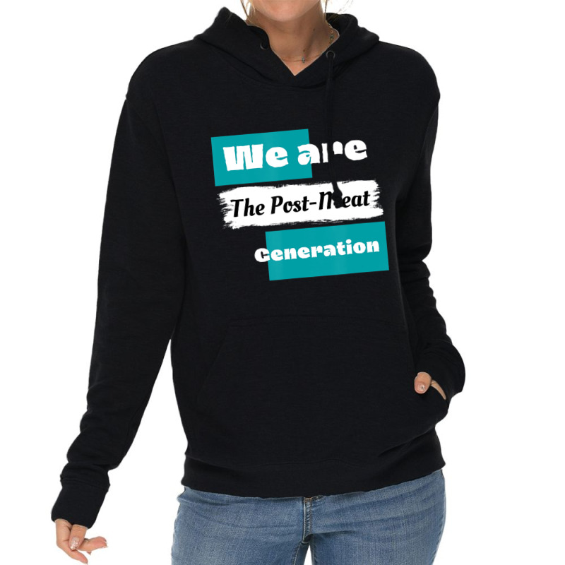 We Are The Post Meat Saying Vegan Quote Lightweight Hoodie | Artistshot