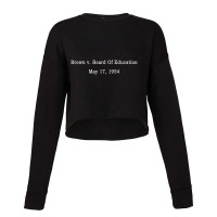 Brown V. Board Of Education 9 Black History Quote 2020 Cropped Sweater | Artistshot