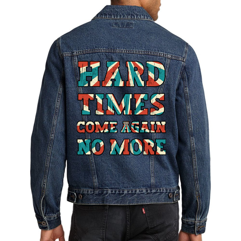 Hard Times Come Again No More Men Denim Jacket | Artistshot