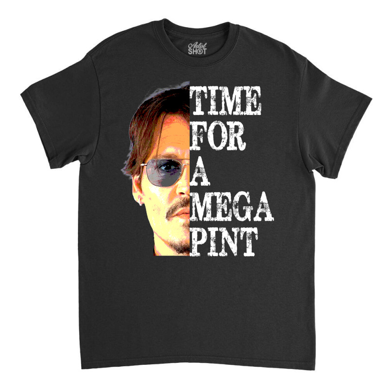 Time For A Mega Pint Classic T-shirt by behindcedar22 | Artistshot