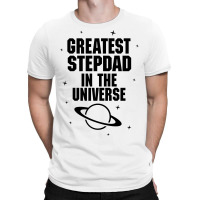 Greatest Stepdad In The Universe T-shirt | Artistshot