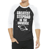 Greatest Stepdad In The Universe 3/4 Sleeve Shirt | Artistshot