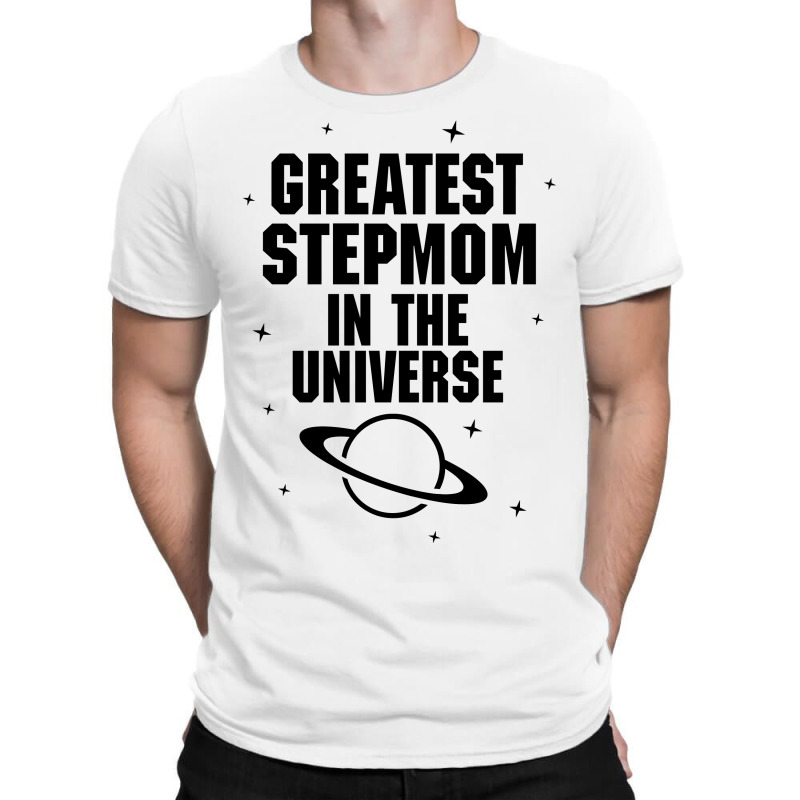 Greatest Stepmom In The Universe T-shirt | Artistshot