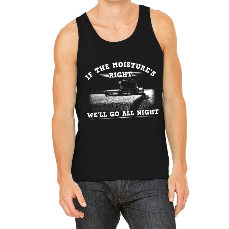 Cool If The Moisture's Right Farmer Farm Men Tank Top by cm-arts | Artistshot