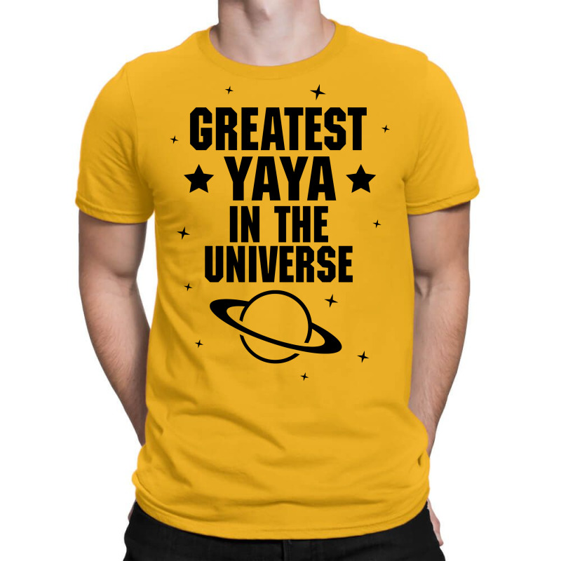 Greatest Yaya In The Universe T-shirt | Artistshot