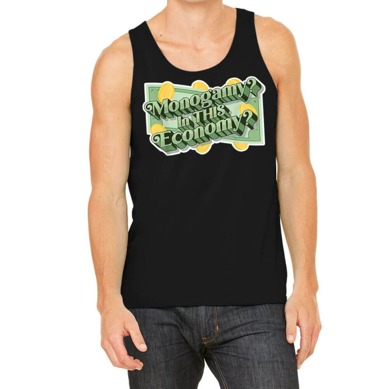 Monogamy In This Economy T Shirt Tank Top by cm-arts | Artistshot