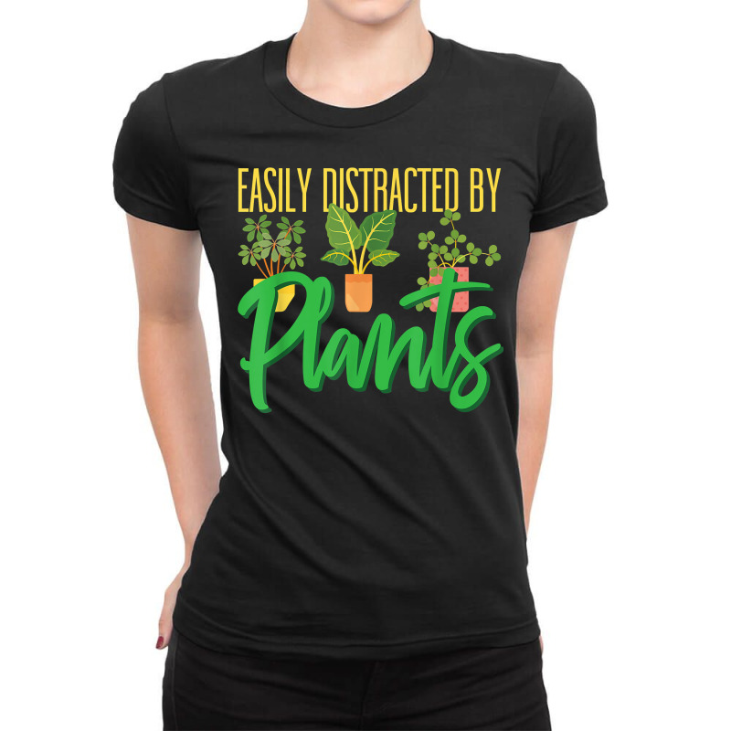 Funny Gardening Botanical Easily Distracted By Plants T Shirt Ladies Fitted T-Shirt by cm-arts | Artistshot