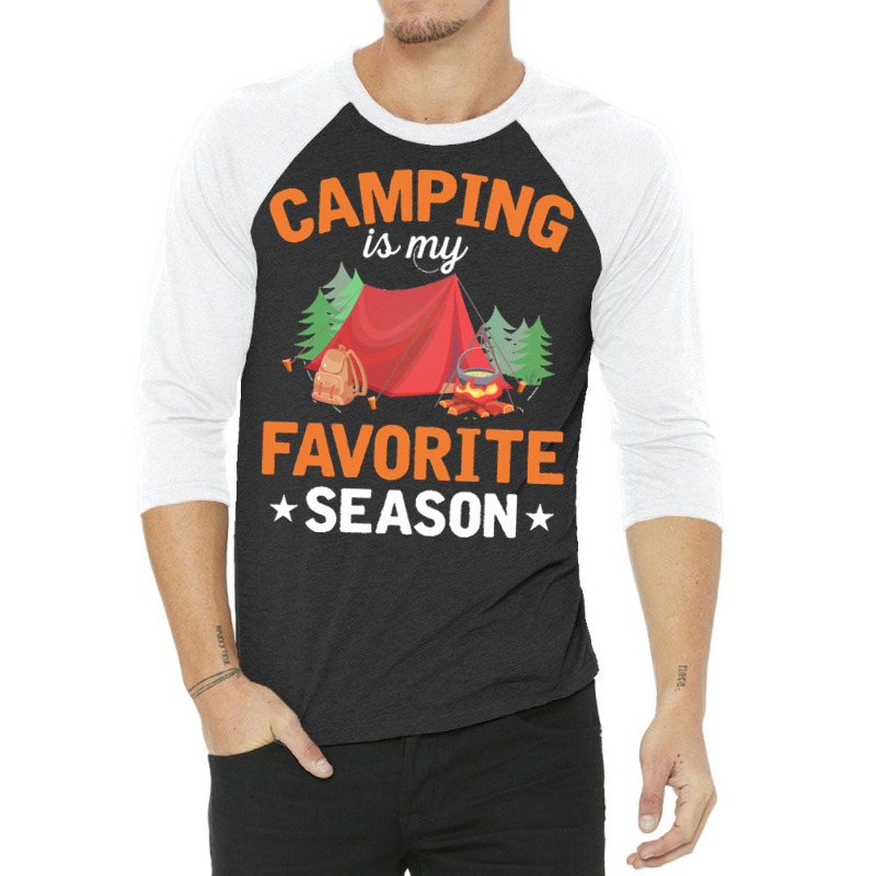 Camping T  Shirt Camping Is My Favorite Season T  Shirt 3/4 Sleeve Shirt by tavares | Artistshot