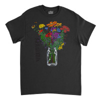 Womens Floral Design, In A Field Of Roses, Be A Wildflower Classic T-shirt | Artistshot